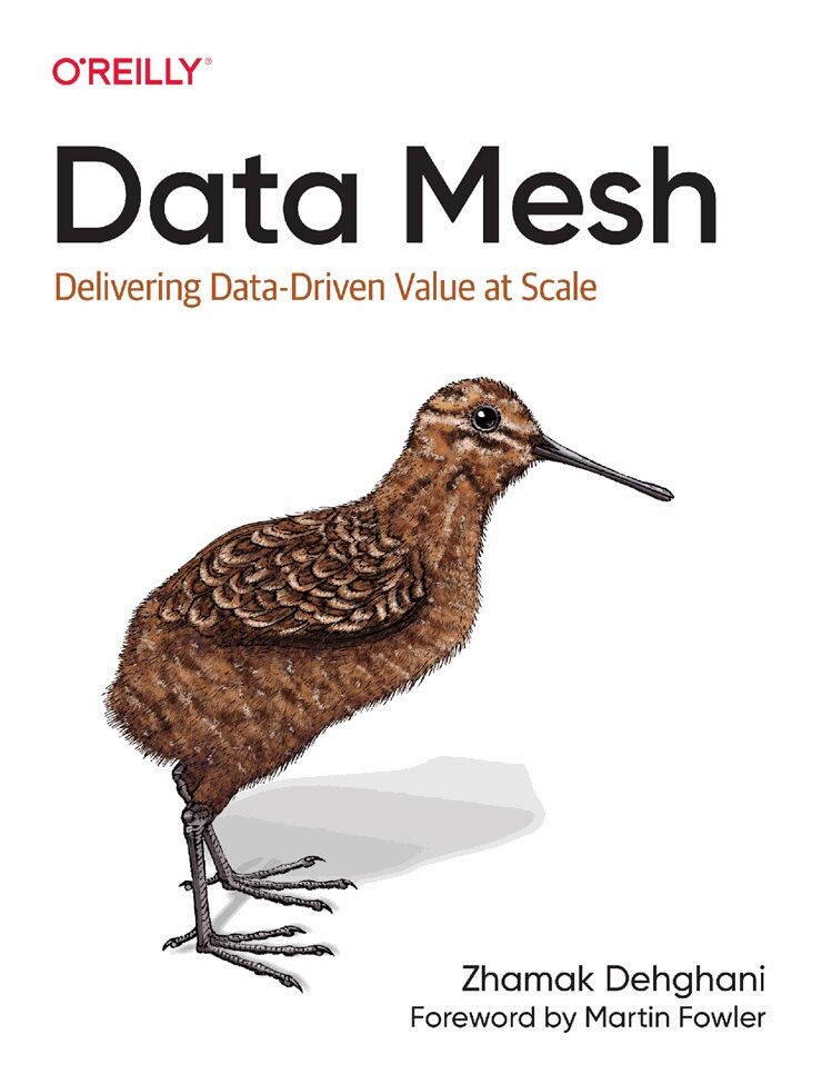 Data Mesh. Delivering Data-Driven Value at Scale