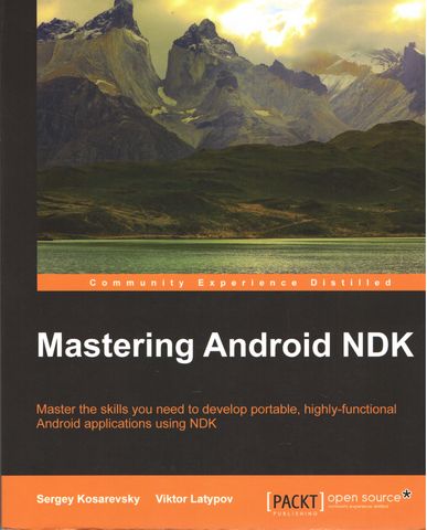 Mastering Android NDK: Master the skills you need to develop portable, highly-functional Android applications using NDK - фото 1