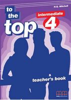 To the Top 4. Teacher's Book - To the Top