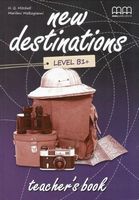 New Destinations. Level B1+. Teacher's Book - Английские курсы