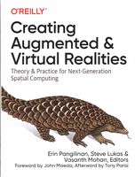 Creating Augmented and Virtual Realities: Theory and Practice for Next-Generation Spatial Computing 1st Edition