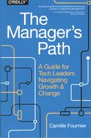 The Manager's Path: A Guide for Tech Leaders Navigating Growth and Change - Управление IT проектами