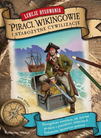 Lekcje rysowania. Piraci, wikingowie i starozytne cywilizacje