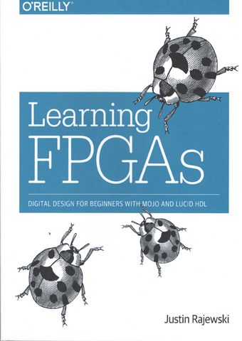 Learning FPGAs: Digital Design for Beginners with Mojo...