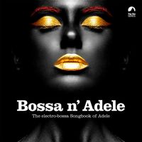 Various – Bossa N' Adele - The Electro-Bossa Songbook Of Adele (Vinyl)
