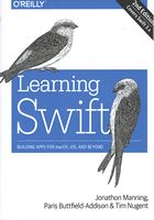 Learning Swift: Building Apps for macOS, iOS, and Beyond 2nd Edition