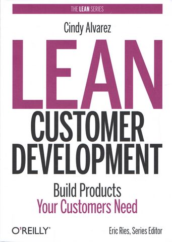 Lean Customer Development Building Products Your Customers Will Buy - фото 1