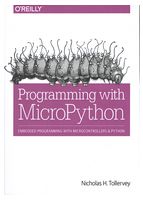 Programming with MicroPython: Embedded Programming with Microcontrollers Python and 1st Edition - Python