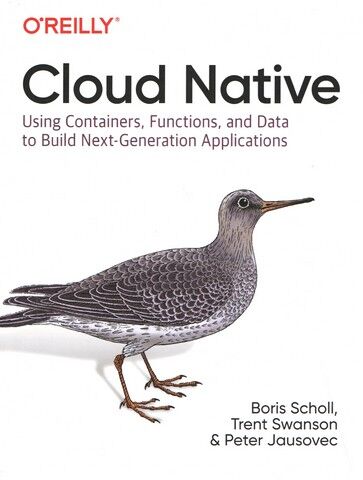 Cloud Native: Using Containers, Functions, and Data to Build Next-Generation Applications 1st Edition, Kindle Edition - фото 1