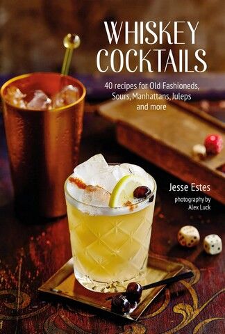 Whiskey Cocktails. 40 recipes for Old Fashioneds, Sours, Manhattans, Juleps and more - фото 1