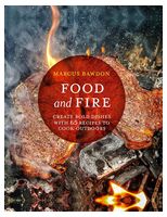 Food and Fire. Create Bold Dishes with 65 Recipes to Cook Outdoors - Дом, Быт, Досуг