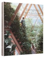 Evergreen Architecture. Overgrown Buldings and Greener Living - Книги по дизайну и архитектуре