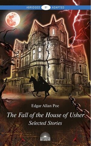 The Fall of the House of Usher. Selected Stories /...