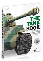 The Tank Book. The Definitive Visual History of Armoured Vehicles - Военное дело. Военная история