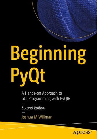 Beginning PyQt: A Hands-on Approach to GUI Programming...