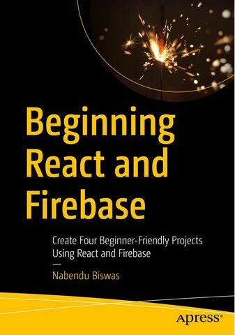 Beginning React and Firebase. 1st Ed