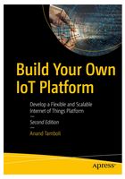 Build Your Own IoT Platform. 2nd Ed.