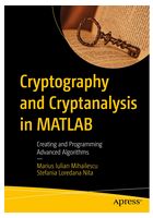 Cryptography and Cryptanalysis in MATLAB. 1st Ed. - Хакинг, защита, криптография