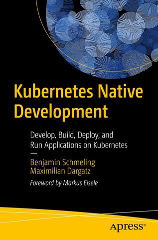 Kubernetes Native Development. Develop, Build, Deploy,...