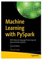 Machine Learning with PySpark. With Natural Language Processing and Recommender Systems. 2nd Ed.
