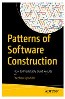 Patterns of Software Construction: How to Predictably Build Results. 1st Ed. - UML, шаблоны проектирования программного обеспечения