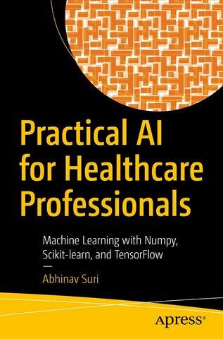 Practical AI for Healthcare Professionals. Machine...