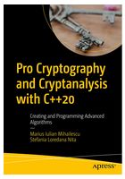 Pro Cryptography and Cryptanalysis with C++20. Creating and Programming Advanced Algorithms. 1st Ed. - Языки и среды программирования на Английском