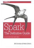Spark: The Definitive Guide: Big Data Processing Made Simple 1st Edition - Базы данных, СУБД