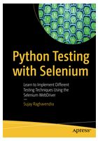 Python Testing with Selenium. Learn to Implement Different Testing Techniques Using the Selenium WebDriver. 1st Ed. - WEB-программирование