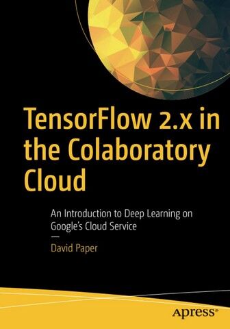 TensorFlow 2.x in the Colaboratory Cloud. An Introduction...