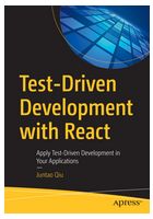 Test-Driven Development with React. Apply Test-Driven Development in Your Applications. 1st Ed. - WEB-программирование