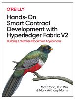 Hands-On Smart Contract Development with Hyperledger Fabric V2. Building Enterprise Blockchain Applications. 1st Ed. - Блокчейн