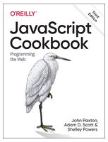 JavaScript Cookbook: Programming the Web. 3rd Ed. - JavaScript, jQuery, Dojo