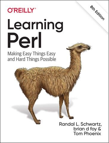 Learning Perl. Making Easy Things Easy and Hard Things...