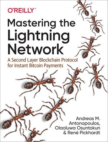 Mastering the Lightning Network. A Second Layer Blockchain Protocol for Instant Bitcoin Payments. 1st Ed. - фото 1