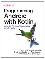 Programming Android with Kotlin. Achieving Structured Concurrency with Coroutines. 1st Ed. - Android программирование