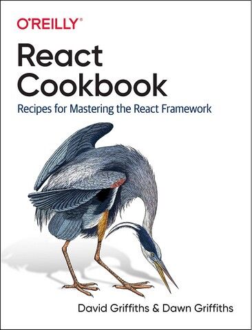 React Cookbook: Recipes for Mastering the React Framework....