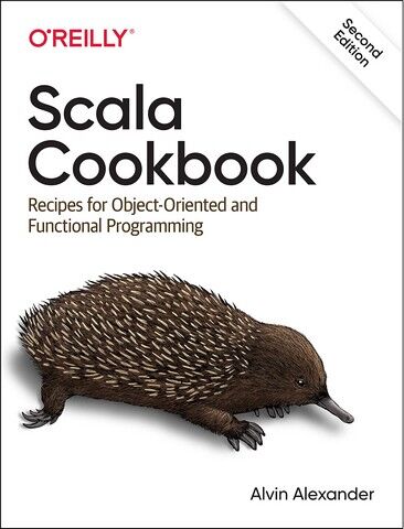 Scala Cookbook: Recipes for Object-Oriented and Functional Programming. 2nd Ed. - фото 1