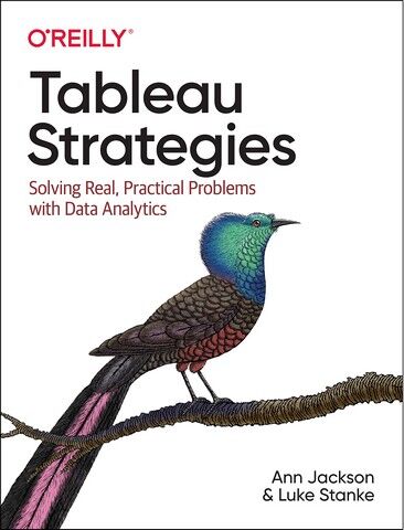 Tableau Strategies. Solving Real, Practical Problems with Data Analytics. 1st Ed. - фото 1