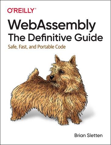 WebAssembly: The Definitive Guide: Safe, Fast, and Portable Code. 1st Ed. - фото 1