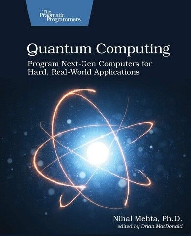 Quantum Computing. Program Next-Gen Computers for Hard,...