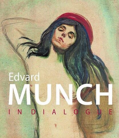 Edvard Munch. In Dialogue