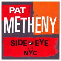 Pat Metheny – Side Eye NYC V1.IV (2LP) (Vinyl) - Jazz