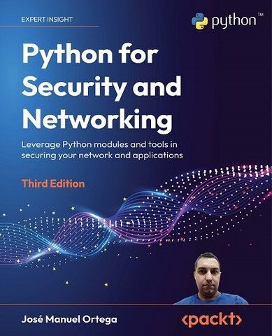 Python for Security and Networking: Leverage Python...