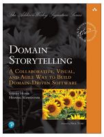 Domain Storytelling: A Collaborative, Visual, and Agile Way to Build Domain-Driven Software - Разработка ПО, управление проектами