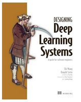 Designing Deep Learning Systems: A software engineer's guide