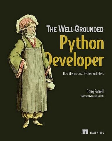 The Well-Grounded Python Developer: How the pros use...