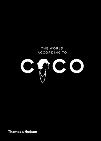 The World According to Coco. The Wit and Wisdom of Coco Chanel - фото 1