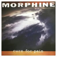 Morphine – Cure For Pain (2 LP, Album, Deluxe Edition, Numbered, Reissue, Remastered, 180g Vinyl) - Jazz