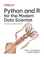 Python and R for the Modern Data Scientist: The Best of Both Worlds - Python